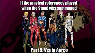 If the musical references played when the Stand is summoned - Vento Aureo (Part 1)