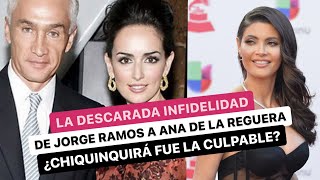 La descarada infidelidad de Jorge Ramos a Ana de la Reguera ¿Chiquinquirá Delgado fue la culpable?