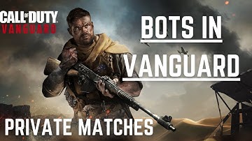 Bots In Call Of Duty Vanguard - Custom Games & Private Matches - A Short Analysis Of Bots