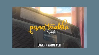 Pesan terakhir - Lyodra (cover   anime version)