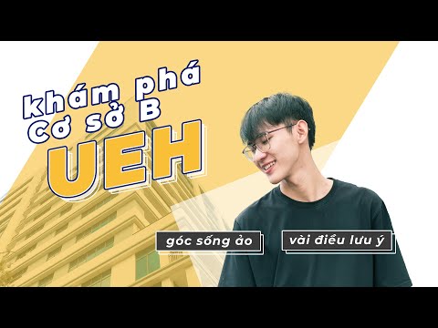 ĐẠI HỌC KINH TẾ TP.HCM - CƠ SỞ B: Vài lời căn dặn và địa điểm sống ảo