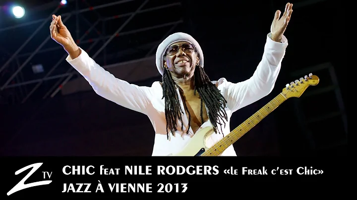 Chic - Le Freak c'est Chic - Jazz  Vienne 2013