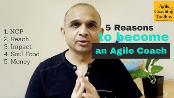 5 reasons Why become an Agile Coach?  #agileCoachingToolbox