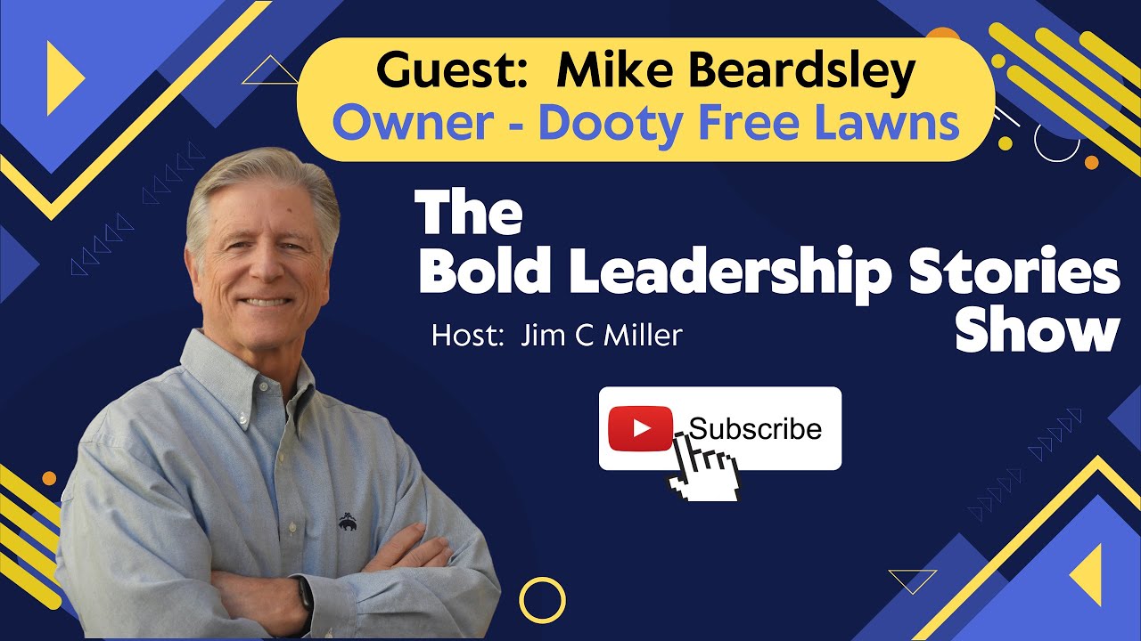 Bold Leadership Stories Mike Beardsley Interview YouTube
