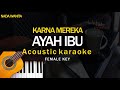 AYAH IBU - KARNAMEREKA (KARAOKE) Female Key / Lower