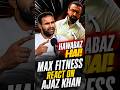 Max Fitness On Ajaz Khan & Rajveer Sisodiya Fight 🤯😳 #maxfitness #ajazkhan #rajveersisodiya #shorts