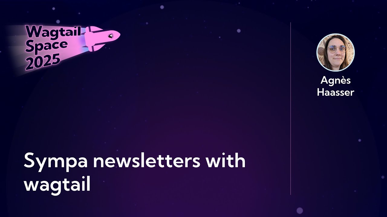 Thumbnail for video: Sympa newsletters with Wagtail