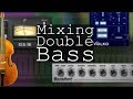 Mixing Double Bass