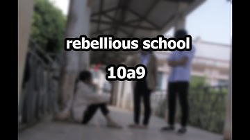 Rebellious school - Phim ngắn bạo lực học đường | 10A9