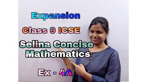 Expansion | Class 9 | ICSE | Selina Concise |  Mathematics | Exercise 4 A | Full Solution |