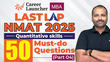 NMAT 2025 Quant | 50 Must-Do Questions Part - 04 | Last Lap NMAT Revision Series