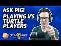 How to deal with Turtle opponents | Ask PiG - StarCraft 2 Coaching