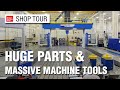 Huge parts and massive machining centers at baker industries  machine shop tour