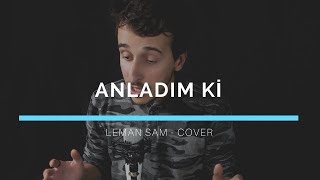 Leman Sam - Anladım Ki