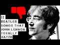 22 Beatles Songs That John Lennon Totally Hated