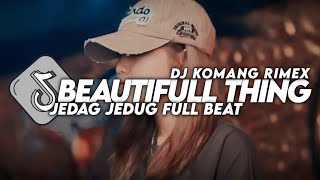 DJ BEAUTIFULL THING JEDAG JEDUG FULL BEAT VIRAL TIKTOK TERBARU 2024 DJ KOMANG RIMEX | MADARA DUSAL