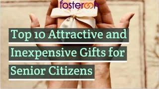 Top 10 Attractive and Inexpensive Gifts for Senior Citizens