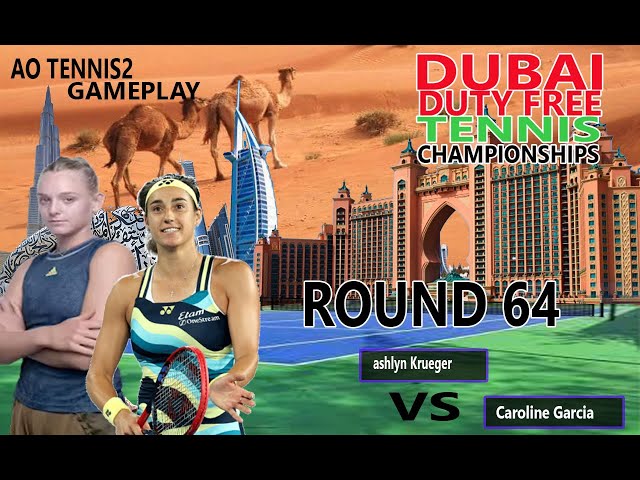 ashlyn Krueger    vs Caroline Garcia        🏆 ⚽ Dubai  Open (02/18/2024) 🎮 gameplay AO  2 class=