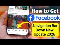 Facebook Navigation Bar Down New Update Not Showing | How to Get Fb Navigation Bar Down New Update