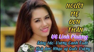 NGƯỜI MẸ ĐƠN THÂN - Võ Linh Phương - St: Vương Canh Tuất - Hoà âm Ns: Quốc Vượng