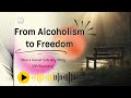 From Alcoholism to Freedom: Mike&rsquo;s Honest Sobriety Story (AA Recovery)