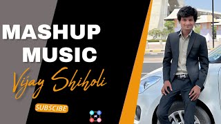 Chahat : Vijay Shiholi Music Mashup