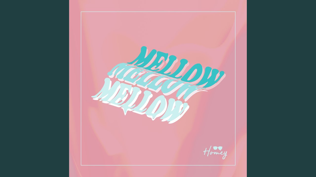 MELLOW - YouTube