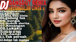 Kegagalan Cinta  Dj Dangdut Remix Terpopuler Saat Ini  Trending Fyp  Viral Tiktok Terbaru 2026