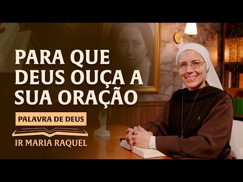 Palavra de Deus | Para que Deus ouça a sua oração (Lc 18,9-14) Ir. Ma Raquel 09/03