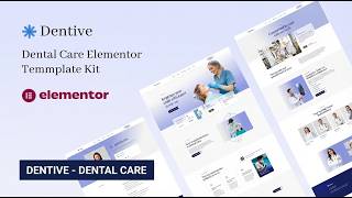 Inside Look: Dentive Dental Care Elementor Template Kit