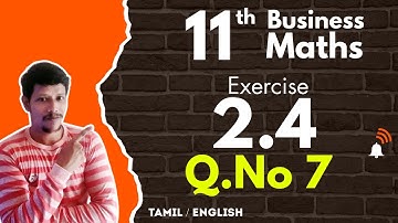 11th business maths exercise 2.4 7th sum in tamil | Algebra | Chapter 2 | Algebra 2023 | 11th bm