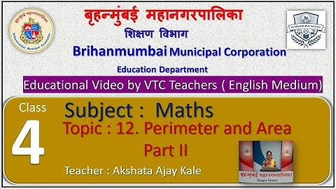 Class : 4th  Mathematics L 12. Perimeter and Area Part II by BMC VTC Teacher  Akshata Ajay Kale