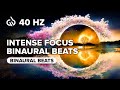 40 Hz Binaural Beats for Focus: Intense Focus &amp; Concentration, Focus Music