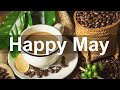 Happy May Jazz - Relax Summer Mood Jazz Music and Bossa Nova for Good Morning