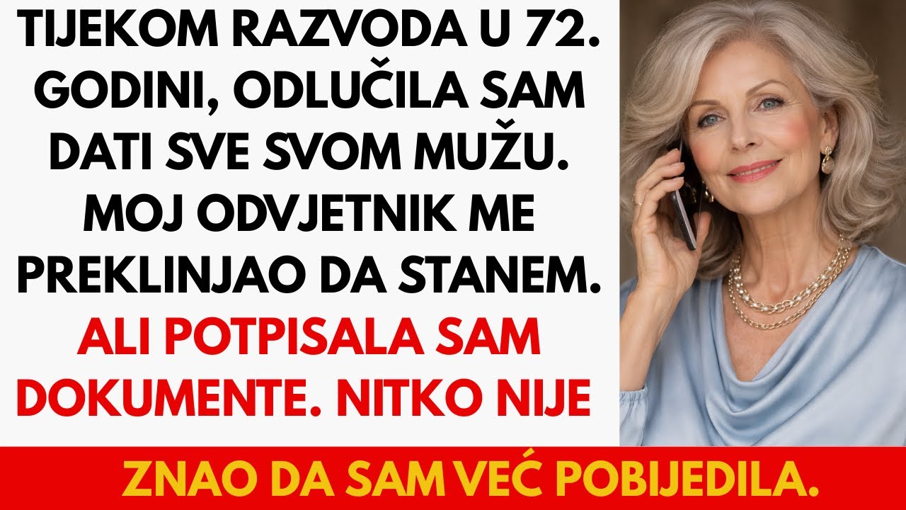 Tijekom razvoda u 72. godini odlučila sam dati sve svom mužu. Moj odvjetnik me preklinjao da…