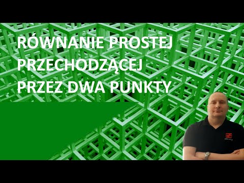 Jak wyznaczyć równanie prostej przechodzącej przez dwa punkty?