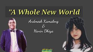 A WHOLE NEW WORLD COVER BY HANIN DHIYA & ANDMESH KAMALENG (LIRIK)