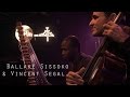 Vincent segal  ballak sissoko  passa quatro  live pda8