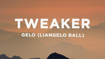 GELO (LiAngelo Ball) - Tweaker (Lyrics)