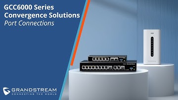 GCC6000 Convergence Solutions - Port and Wireless Connections