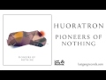 Huoratron - Pioneers of Nothing