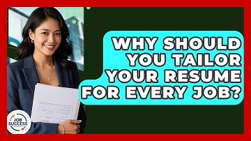 Why Should You Tailor Your Resume For Every Job? - Job Success Network