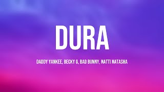 Dura - Daddy Yankee, Becky G, Bad Bunny, Natti Natasha {Lyrics Video}