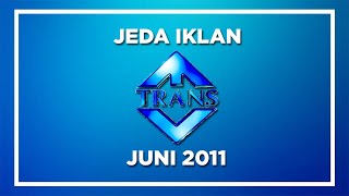 Jeda Iklan Trans TV (Juni 2011)