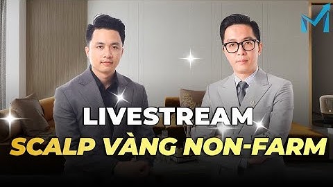 Thực Chiến Scalping Vàng Non-Farm Cùng mInvest - mInvest Livestream
