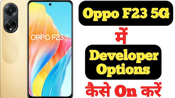 How to enable Developer Options in Oppo F23 5G || Oppo F23 5G me developer options kaise enable kare