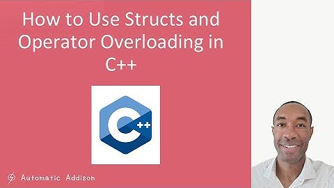 How to Use Structs and Operator Overloading in C++