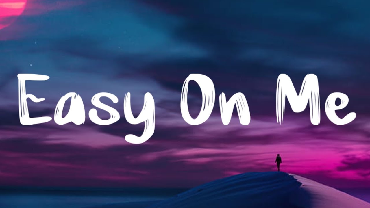 Adele - Easy On Me (Lyrics) - YouTube