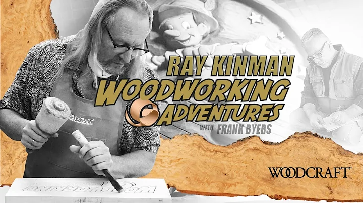 Woodworking Adventures featuring Raymond Kinman