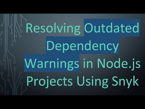 Resolving Outdated Dependency Warnings in Node.js Projects Using Snyk